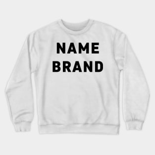 Name Brand (black) Crewneck Sweatshirt